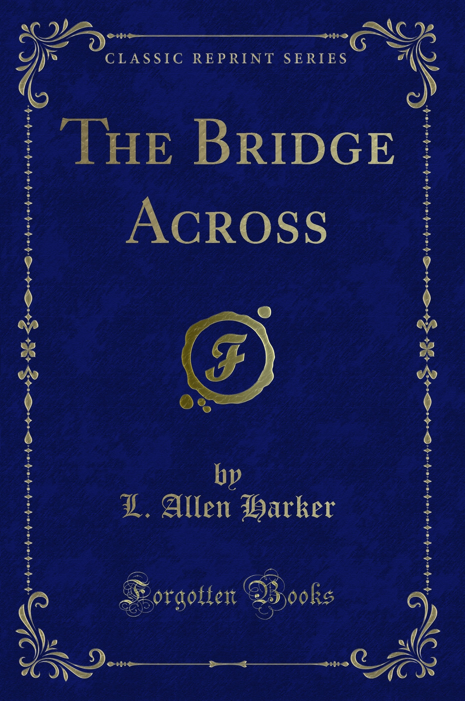 The Bridge Across (Classic Reprint)