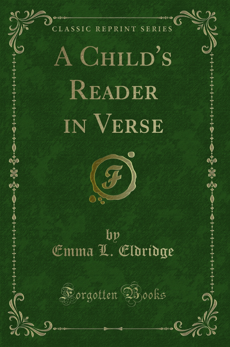 A Child's Reader in Verse (Classic Reprint)