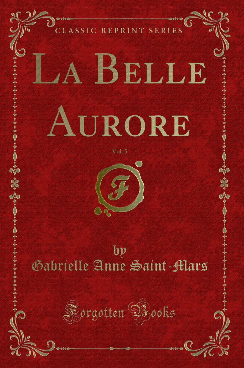 La Belle Aurore, Vol. 5 (Classic Reprint)