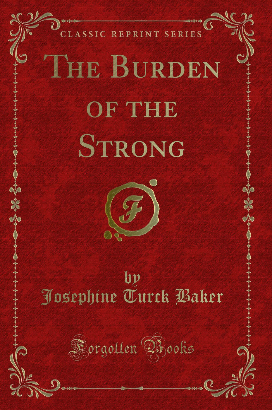 The Burden of the Strong (Classic Reprint)