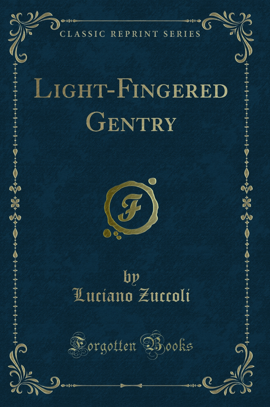 Light-Fingered Gentry (Classic Reprint)
