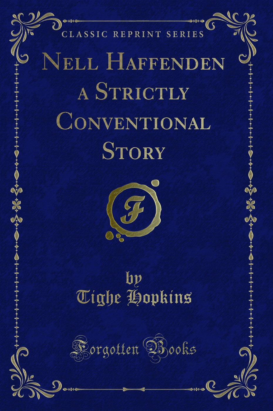 Nell Haffenden a Strictly Conventional Story (Classic Reprint)