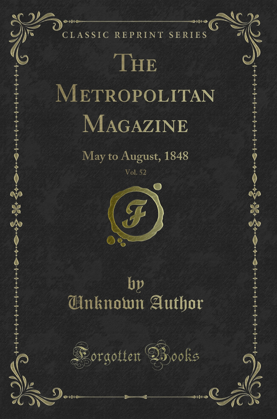 The Metropolitan Magazine, Vol. 52: May to August, 1848 (Classic Reprint)