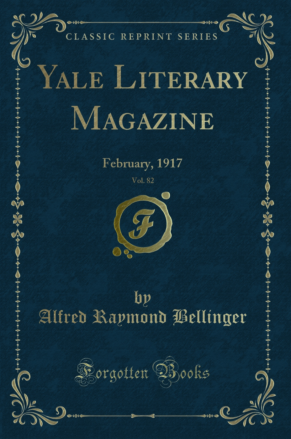 Yale Literary Magazine, Vol. 82: February, 1917 (Classic Reprint)