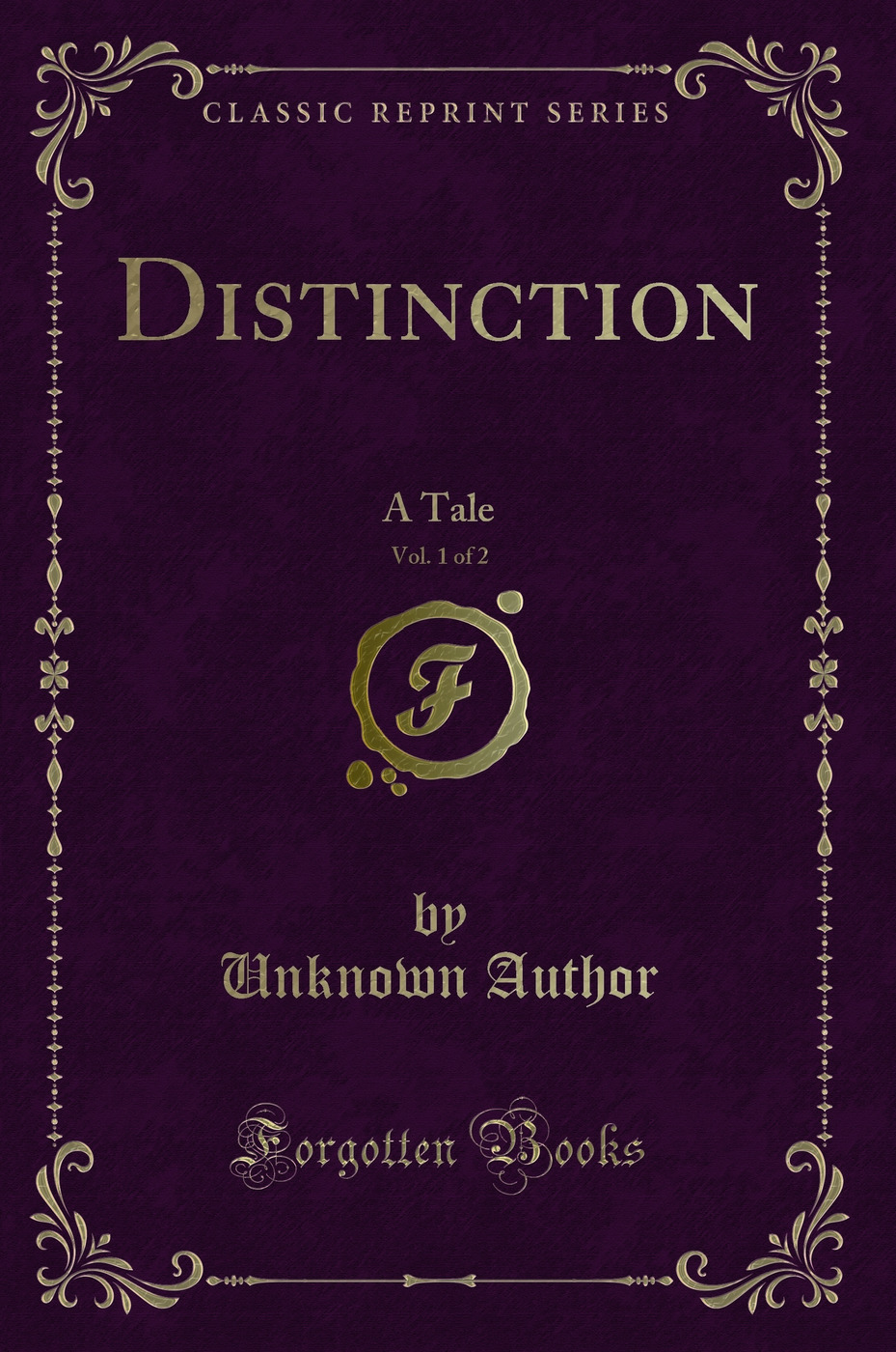 Distinction, Vol. 1 of 2: A Tale (Classic Reprint)