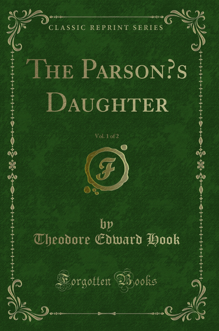 The Parson’s Daughter, Vol. 1 of 2 (Classic Reprint)