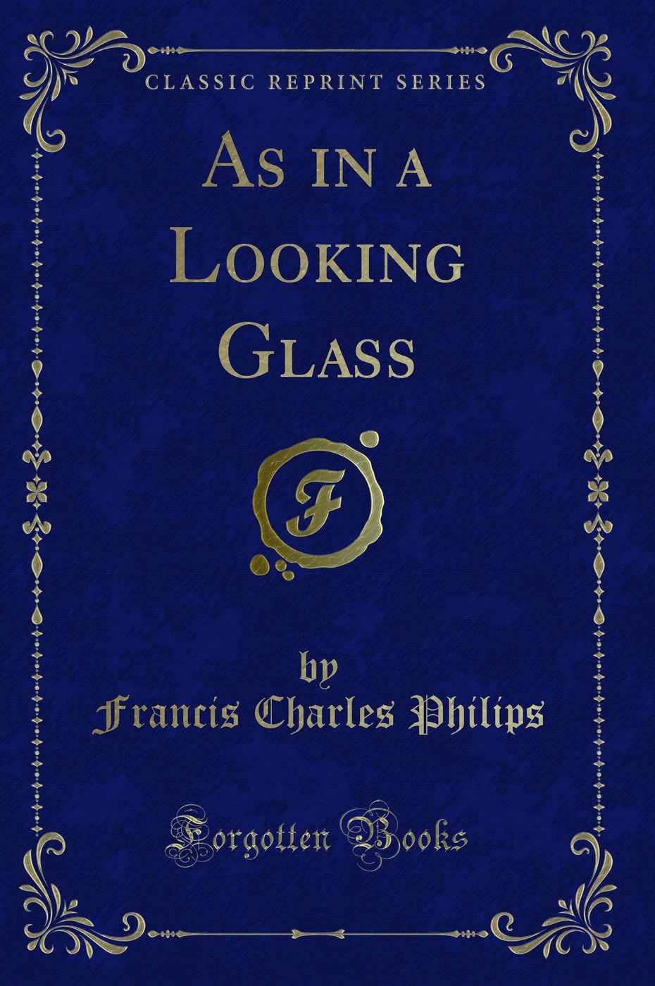 As in a Looking Glass (Classic Reprint)