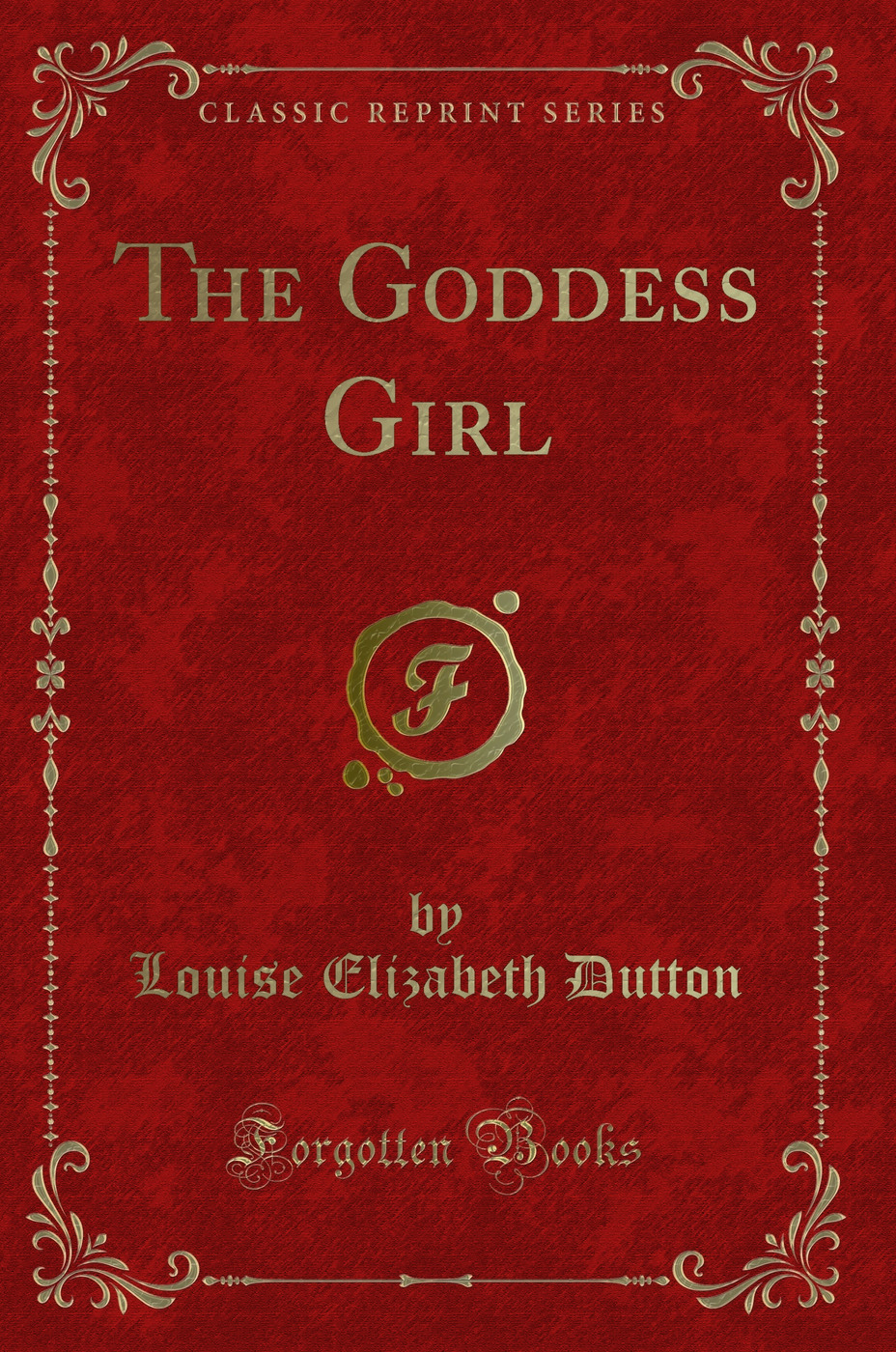 The Goddess Girl (Classic Reprint)
