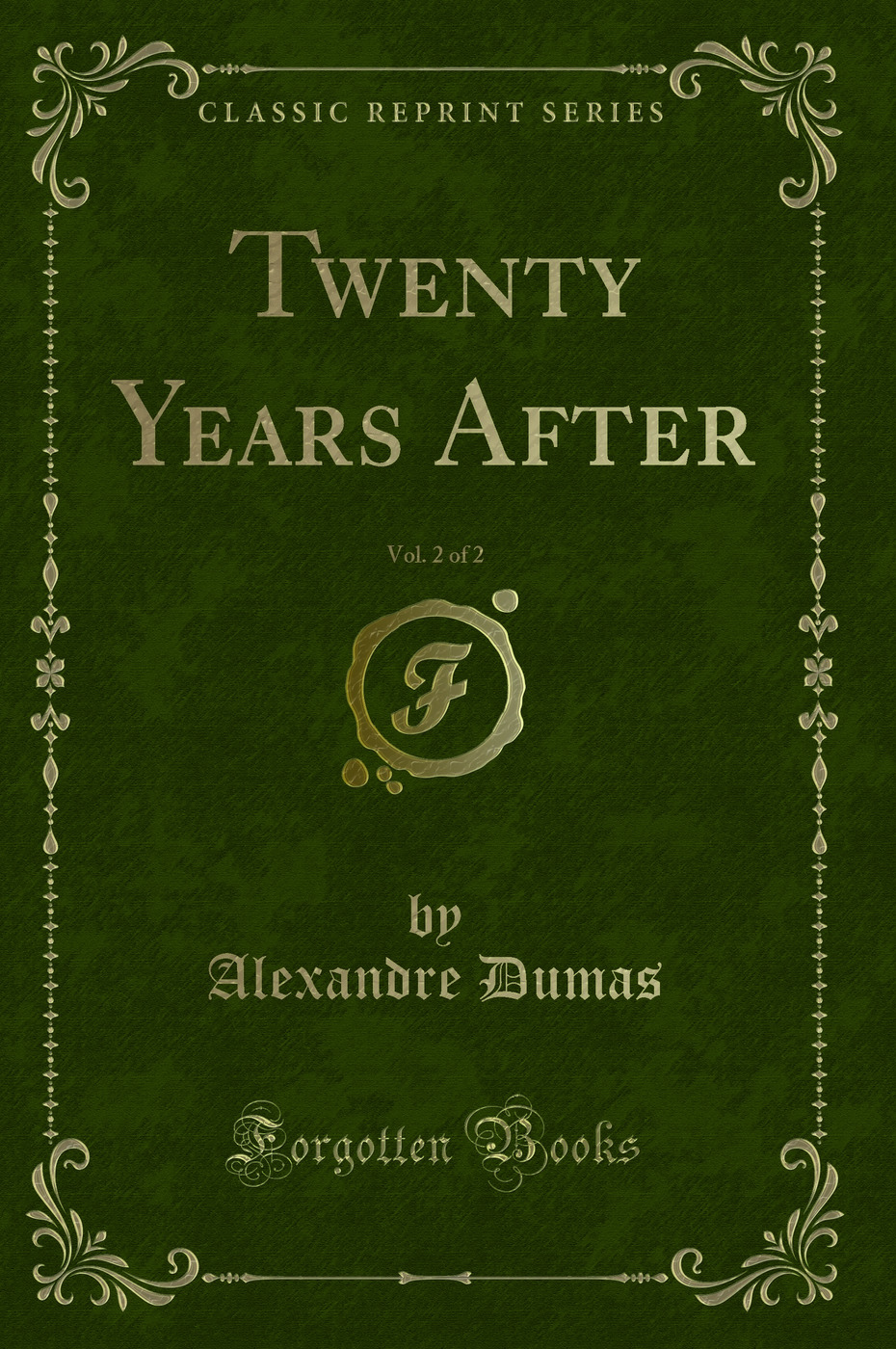 Twenty Years After, Vol. 2 of 2 (Classic Reprint)