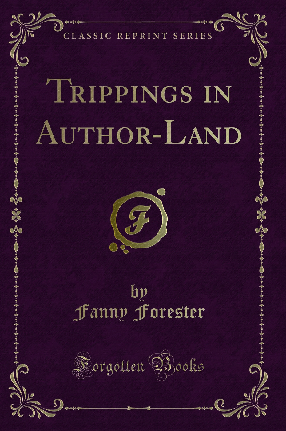 Trippings in Author-Land (Classic Reprint)