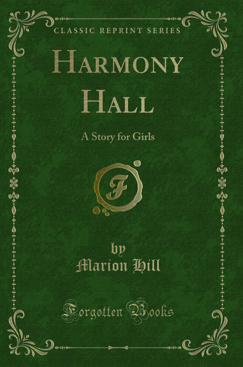 Harmony Hall: A Story for Girls (Classic Reprint)