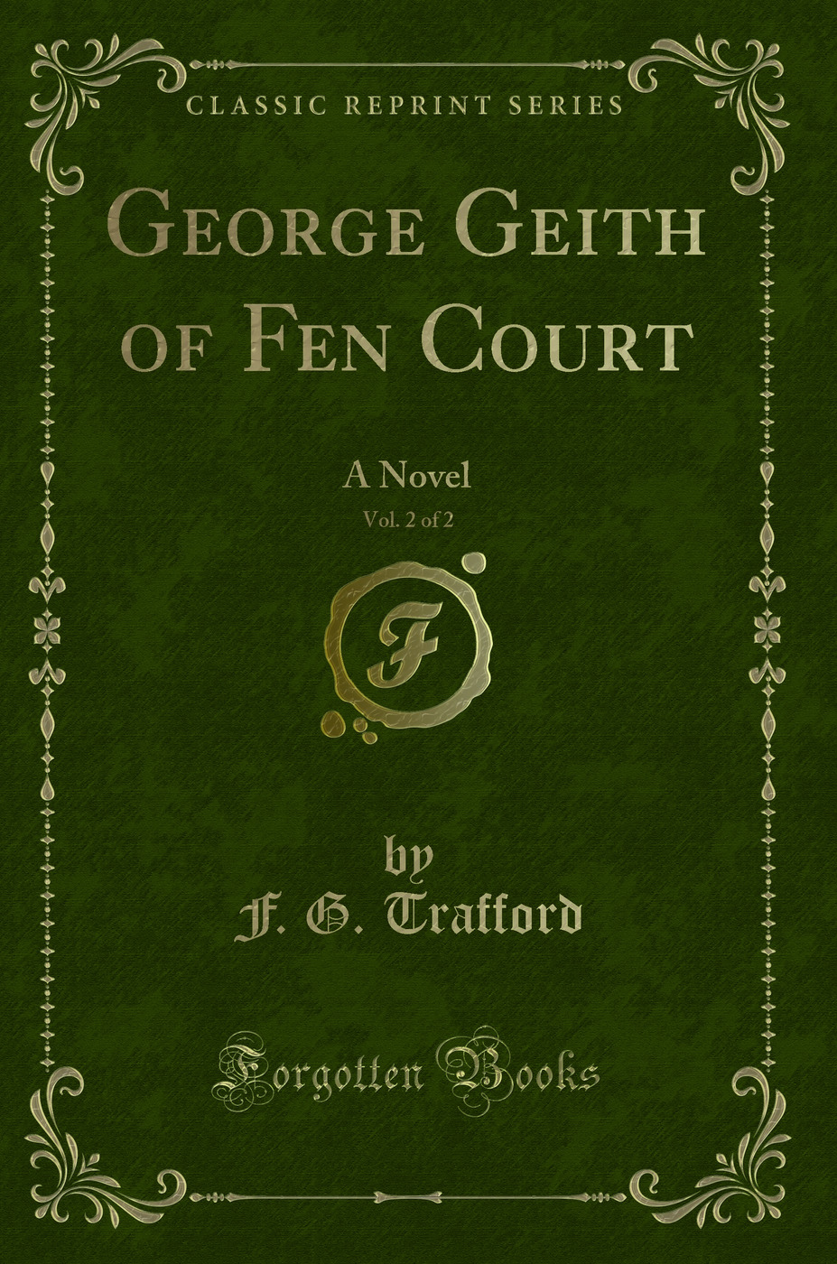 George Geith of Fen Court, Vol. 2 of 2: A Novel (Classic Reprint)