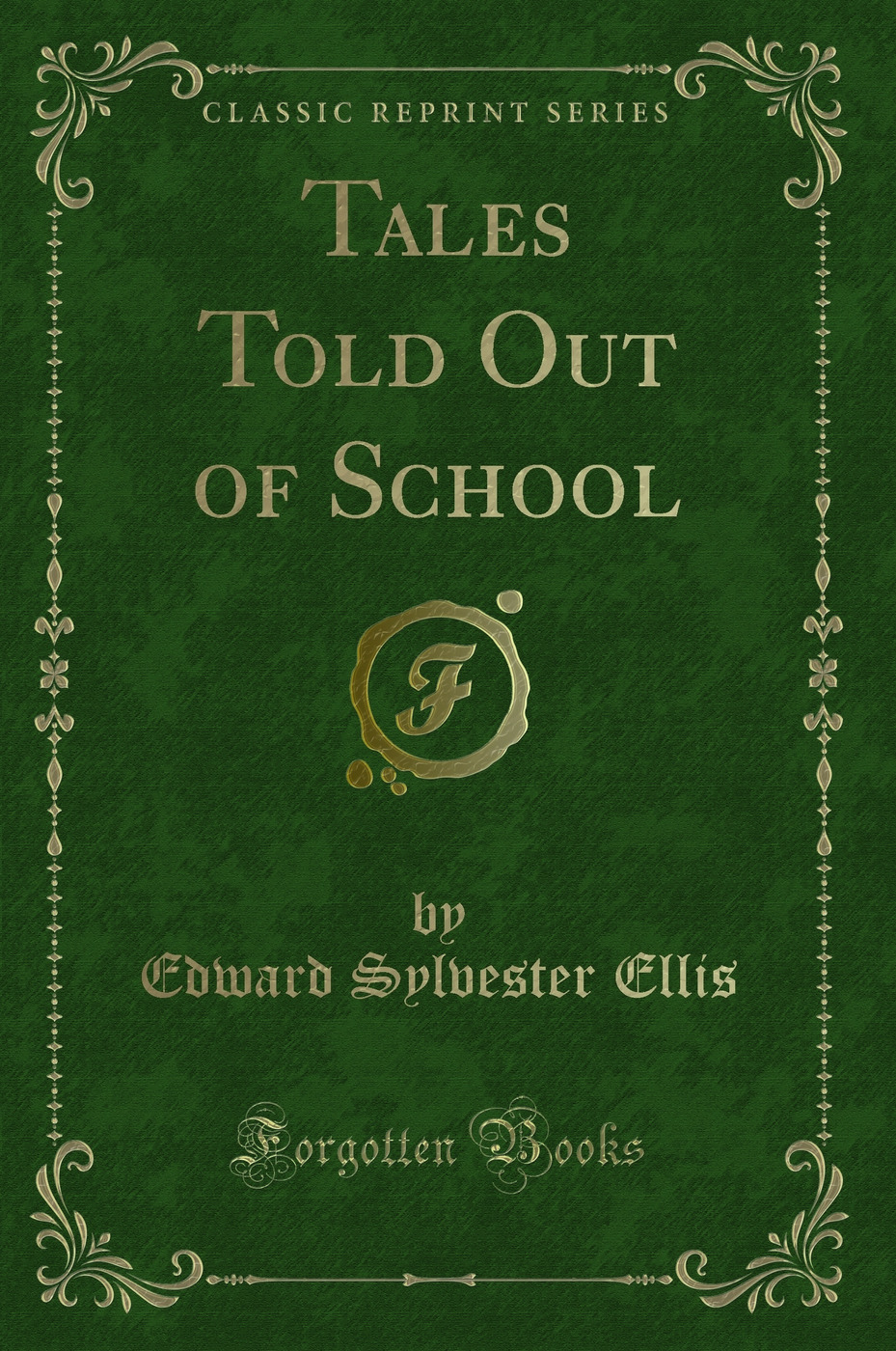 Tales Told Out of School (Classic Reprint)
