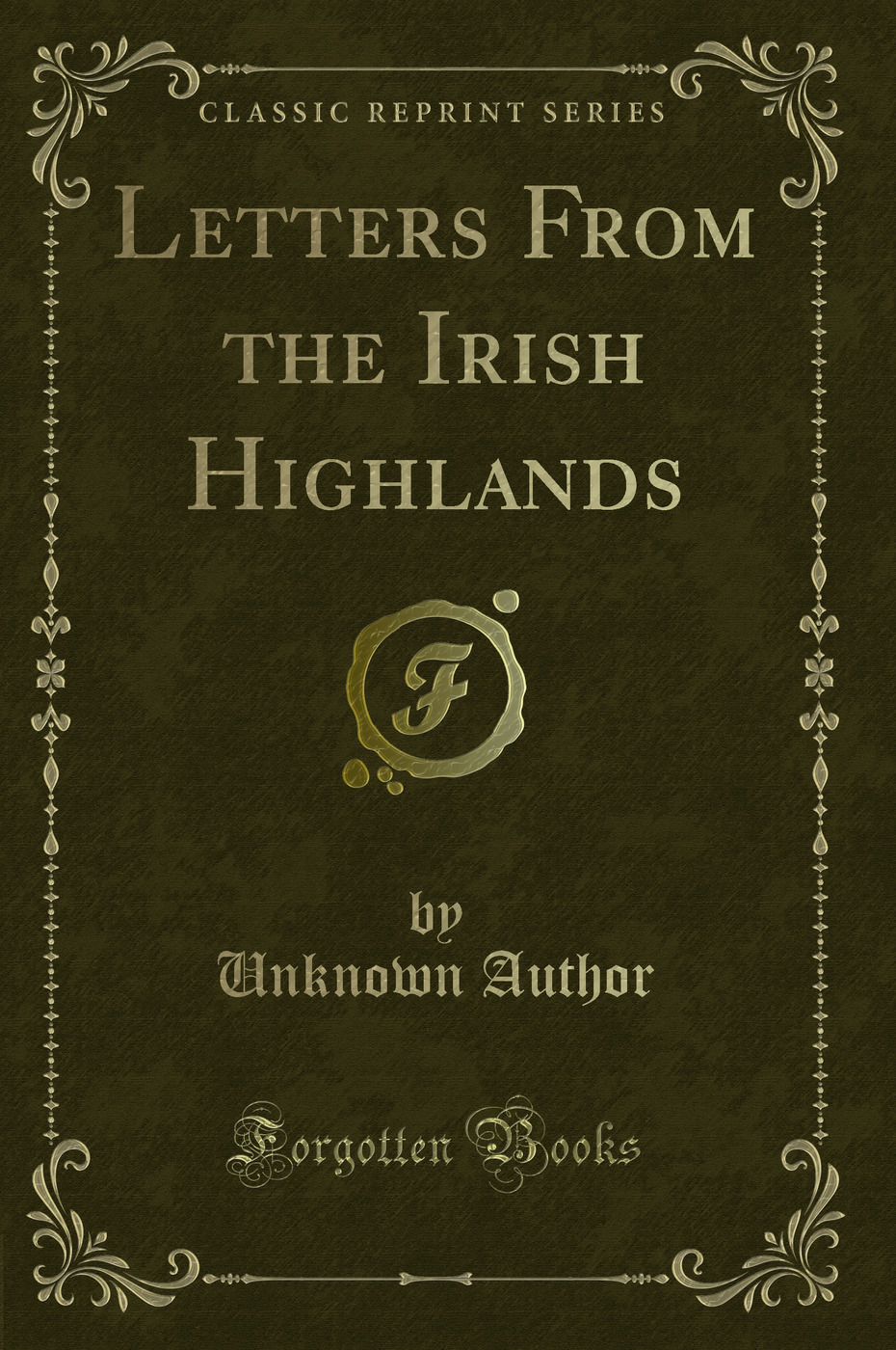 Letters From the Irish Highlands (Classic Reprint)