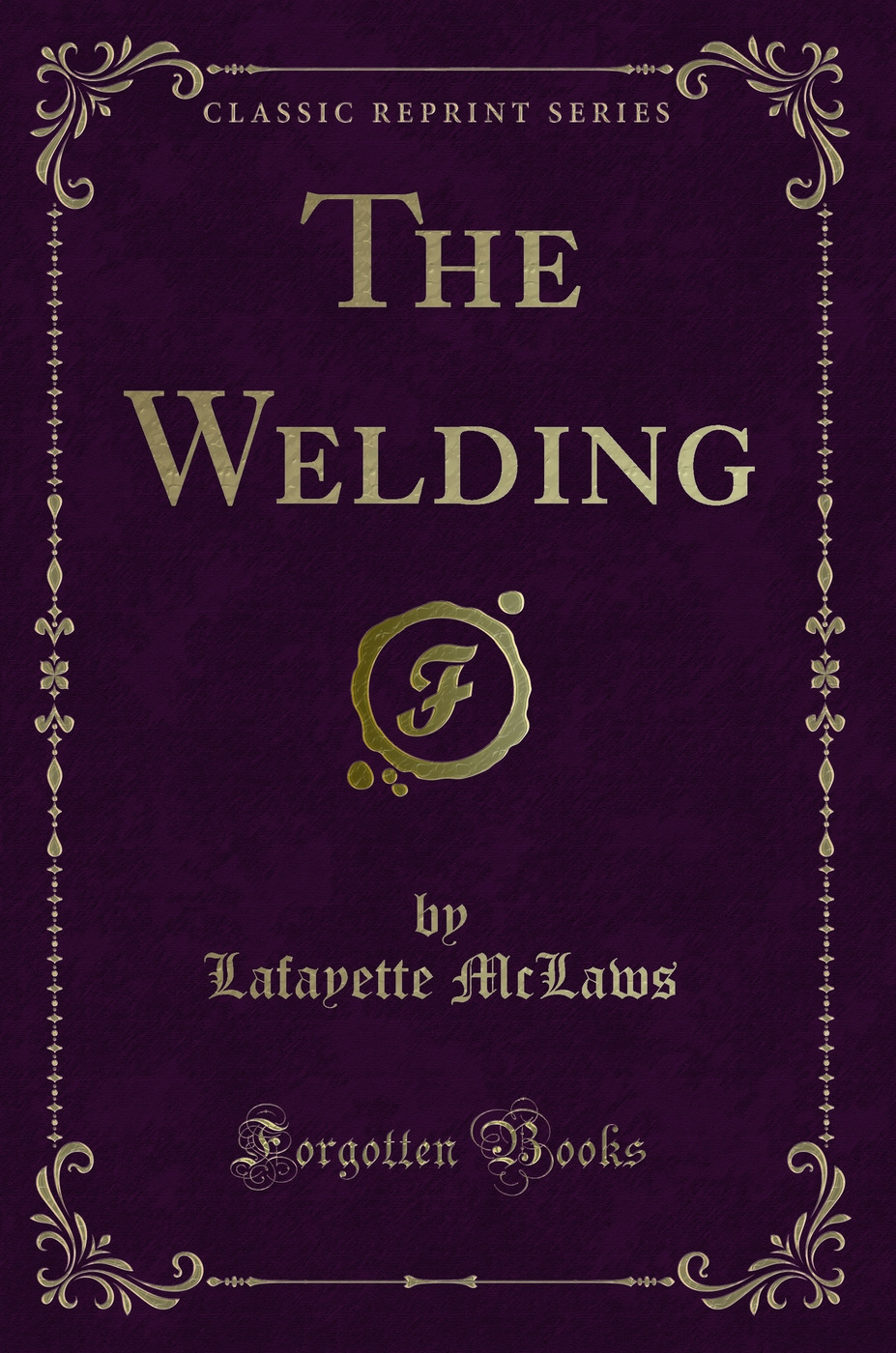 The Welding (Classic Reprint)