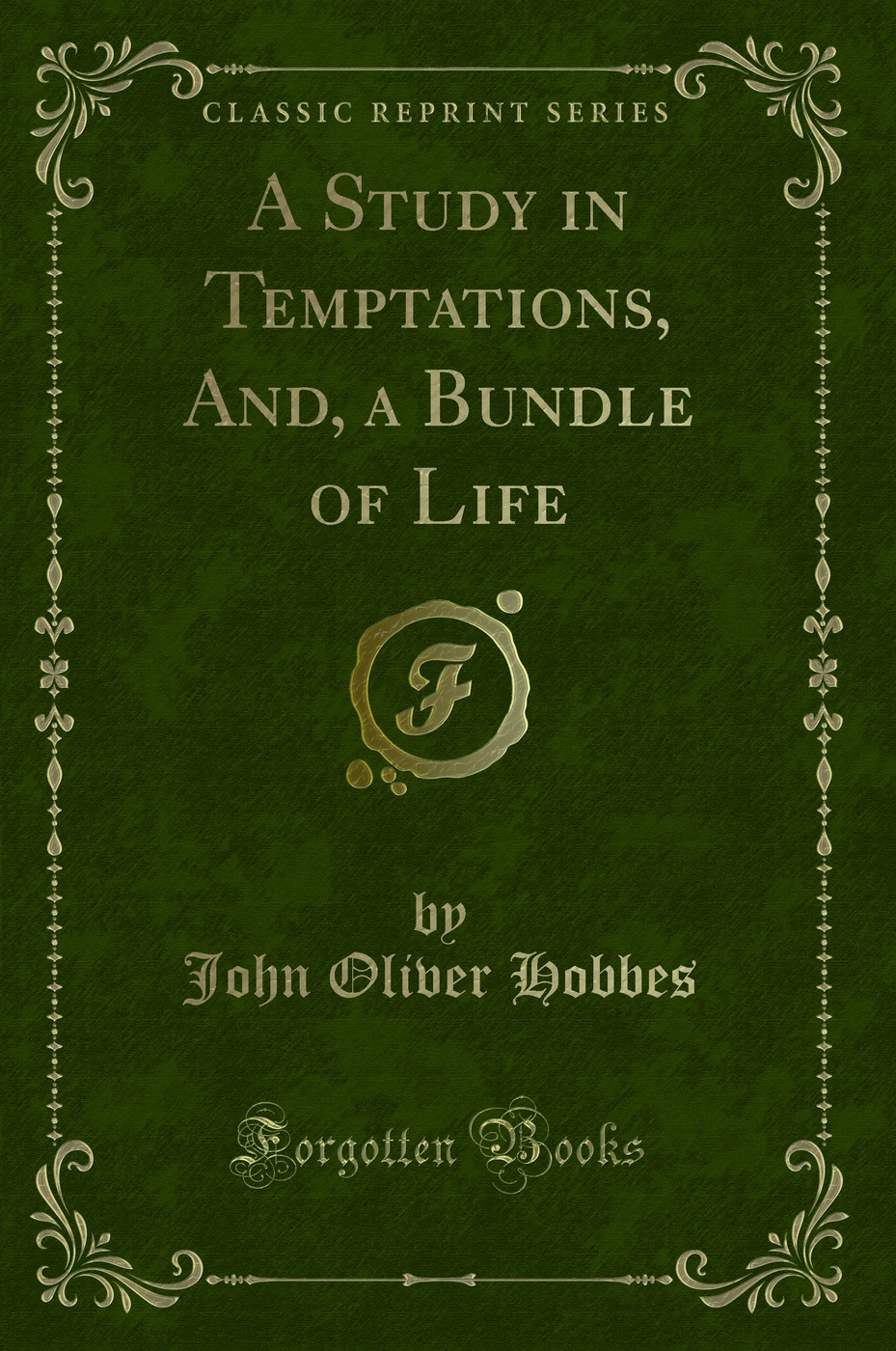 A Study in Temptations, And, a Bundle of Life (Classic Reprint)