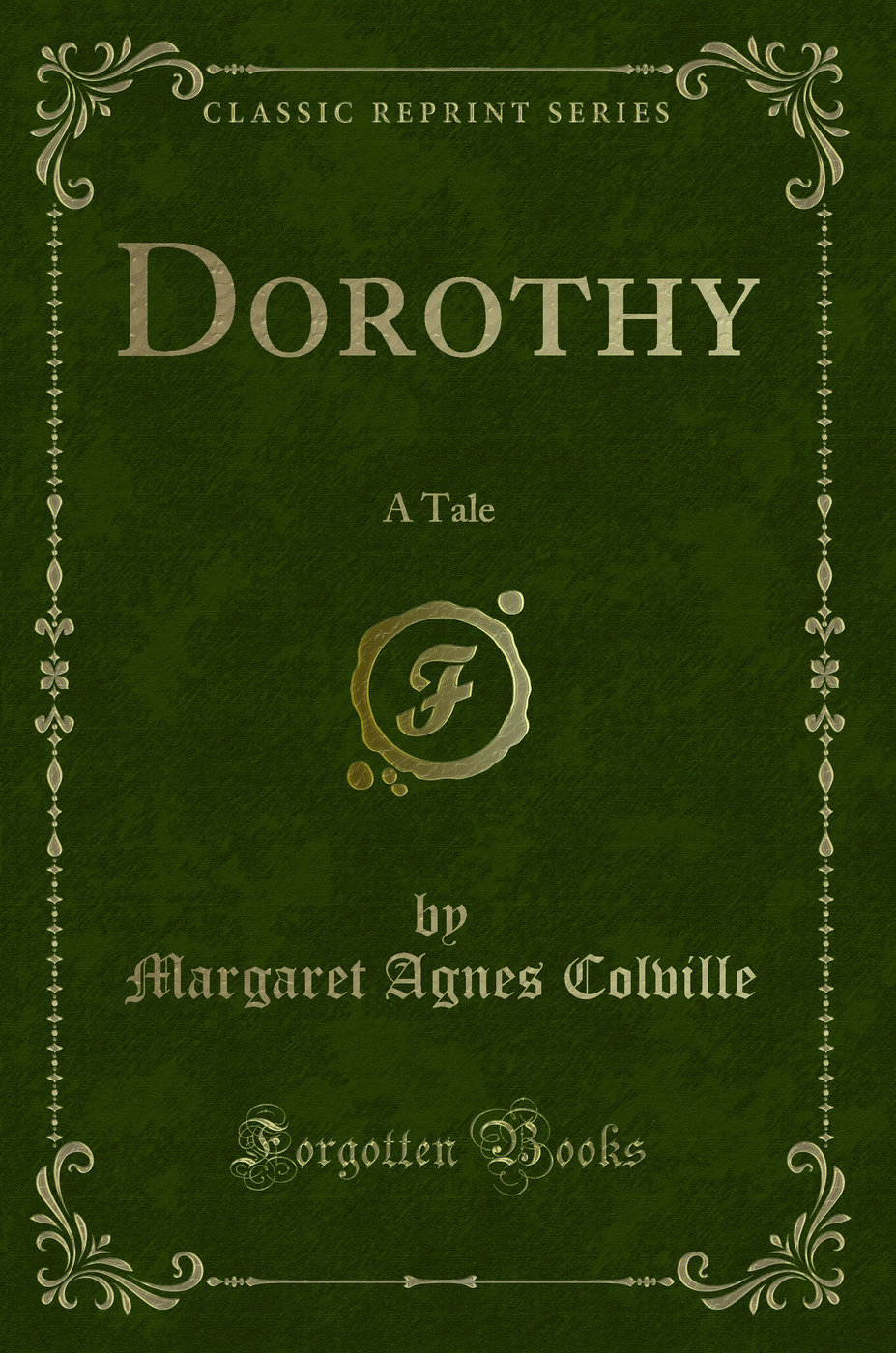 Dorothy: A Tale (Classic Reprint)