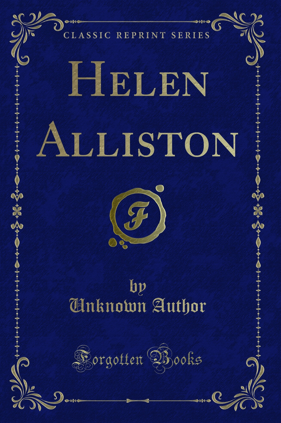 Helen Alliston (Classic Reprint)