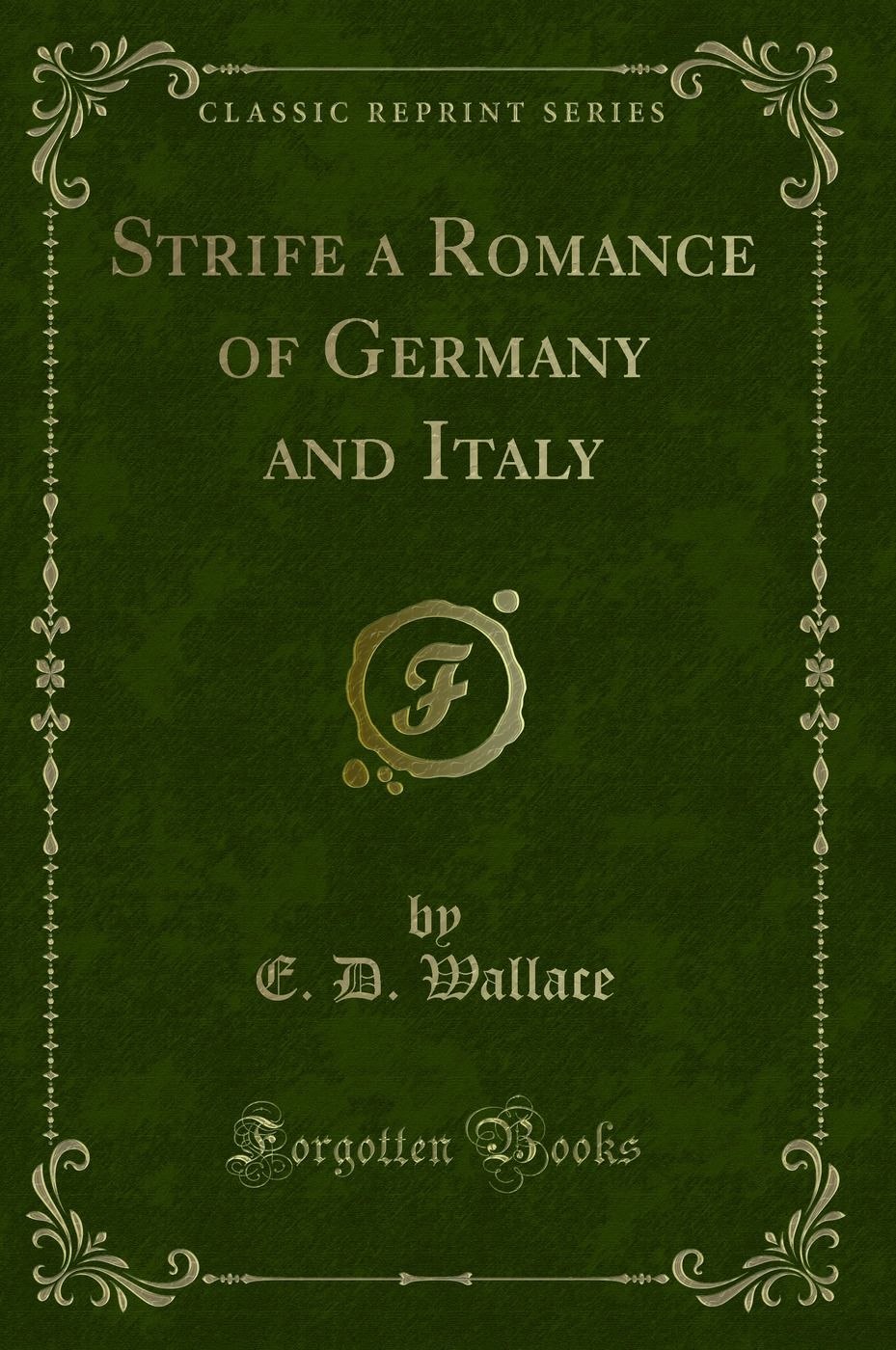 Strife a Romance of Germany and Italy (Classic Reprint)