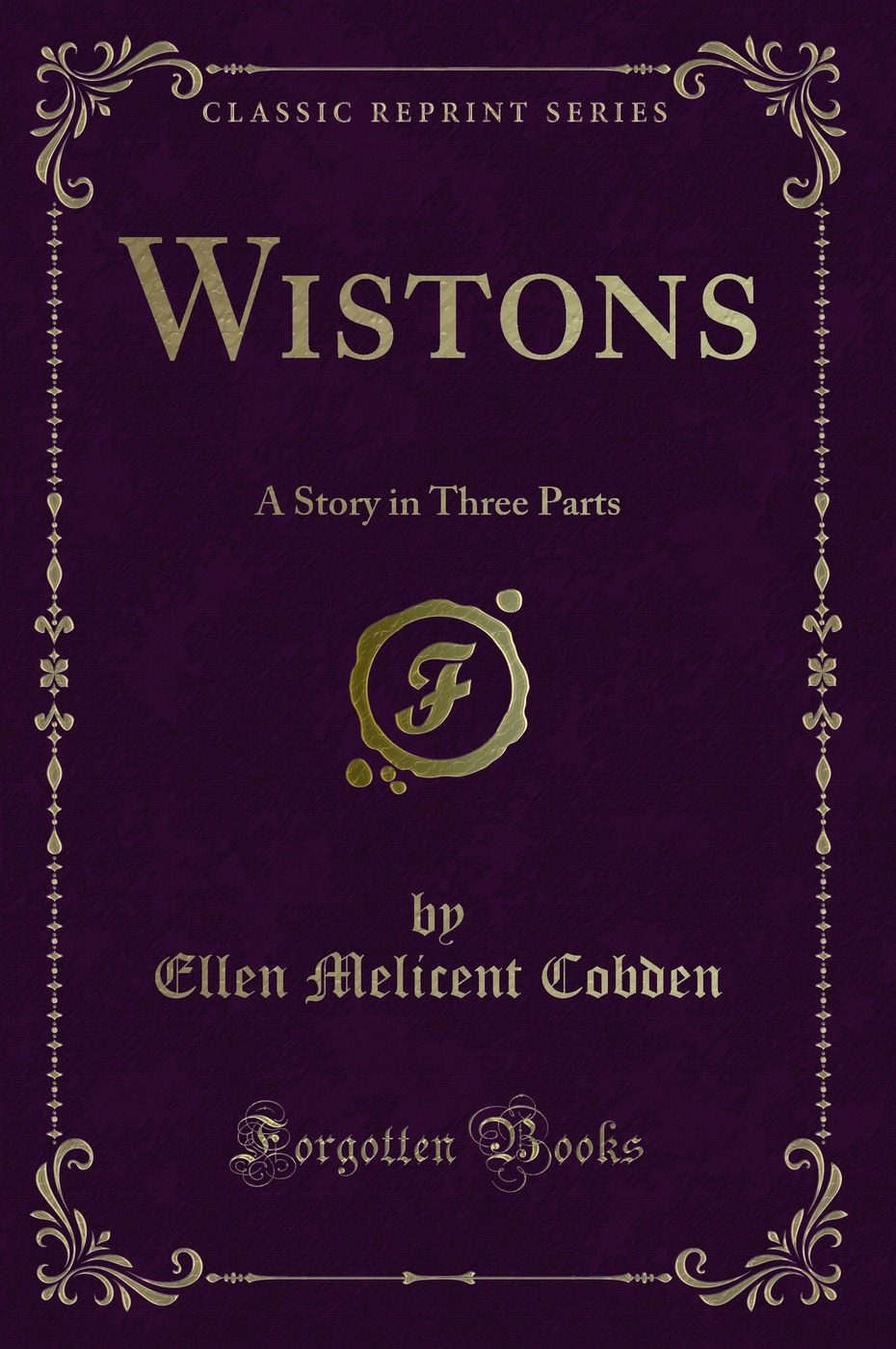 Wistons: A Story in Three Parts (Classic Reprint)