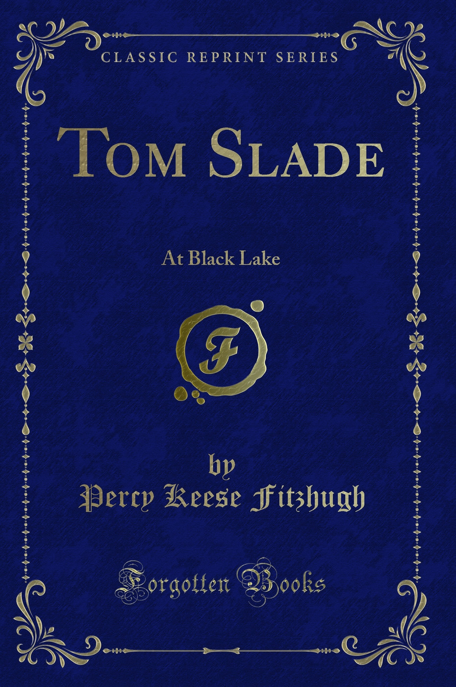Tom Slade: At Black Lake (Classic Reprint)