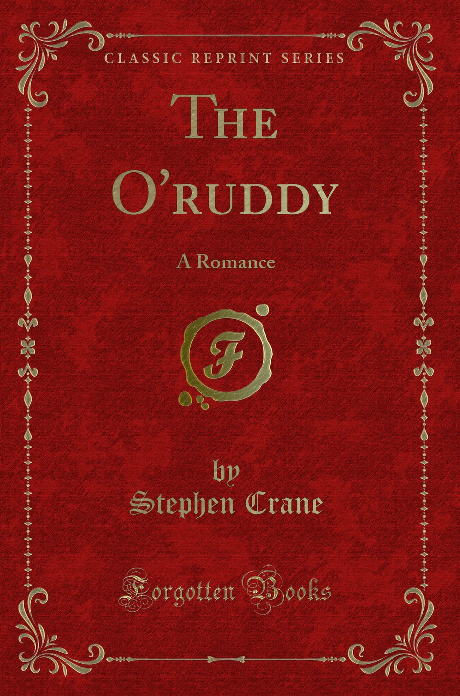 The O'ruddy: A Romance (Classic Reprint)