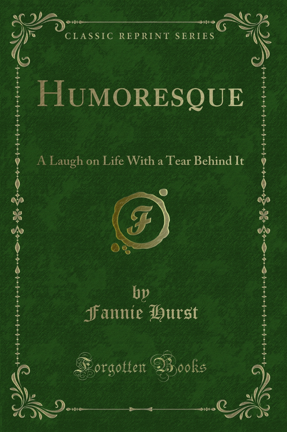 Humoresque: A Laugh on Life With a Tear Behind It (Classic Reprint)