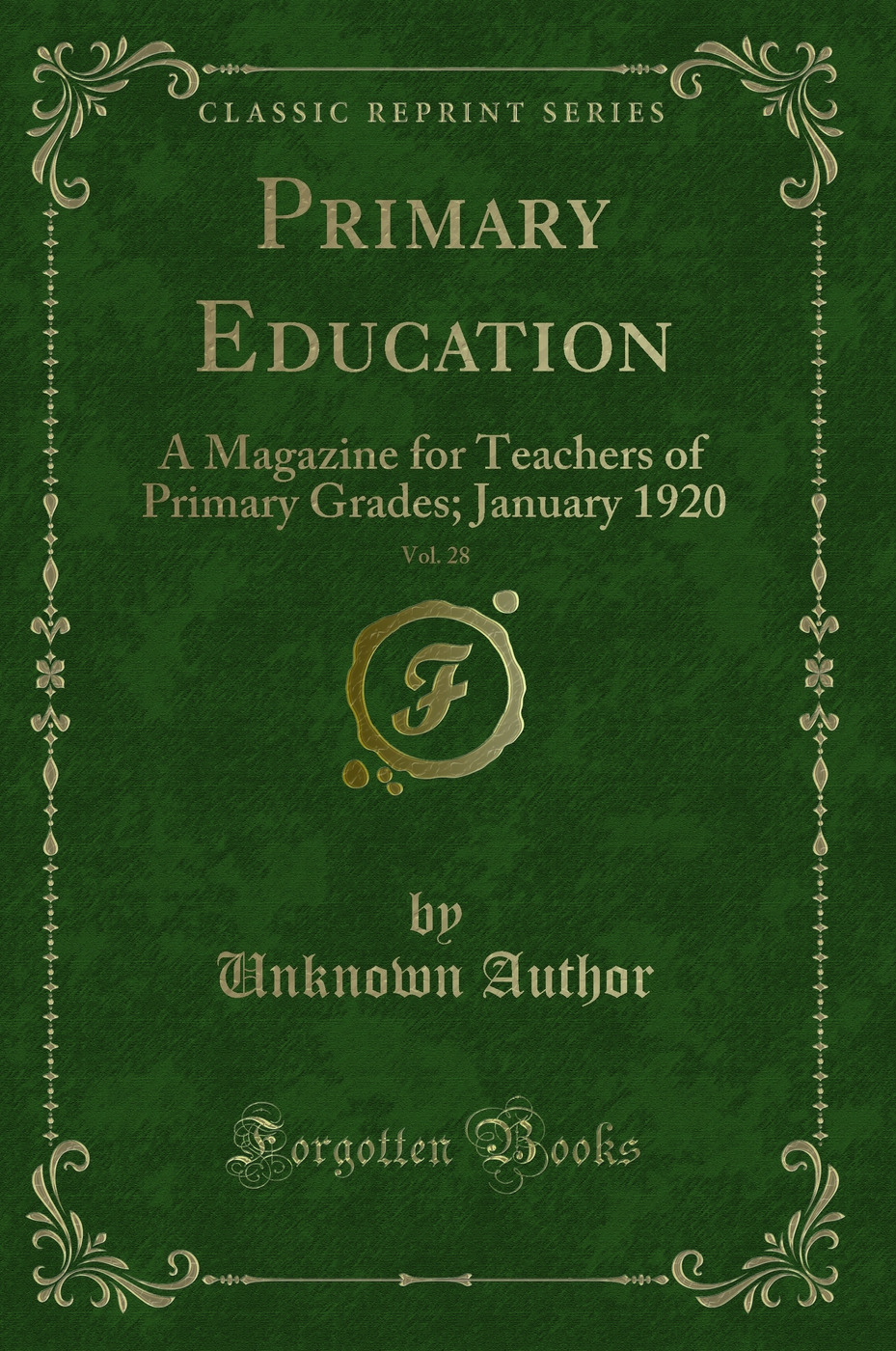 Primary Education, Vol. 28: A Magazine for Teachers of Primary Grades; January 1920 (Classic Reprint)