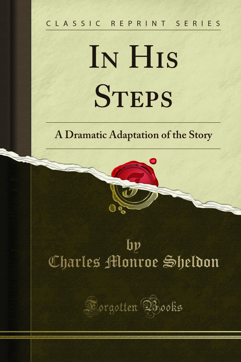In His Steps: A Dramatic Adaptation of the Story (Classic Reprint)