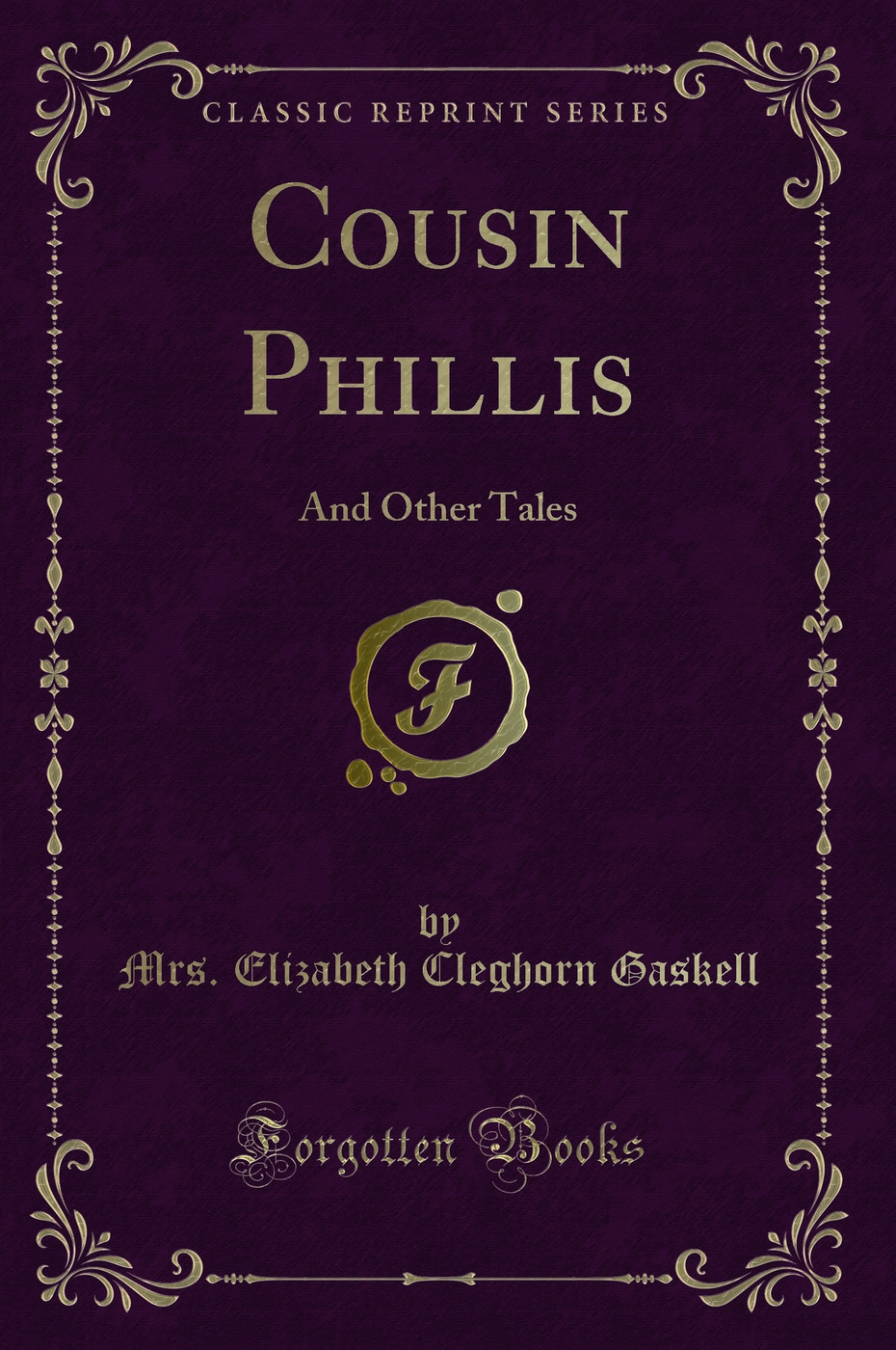 Cousin Phillis: And Other Tales (Classic Reprint)