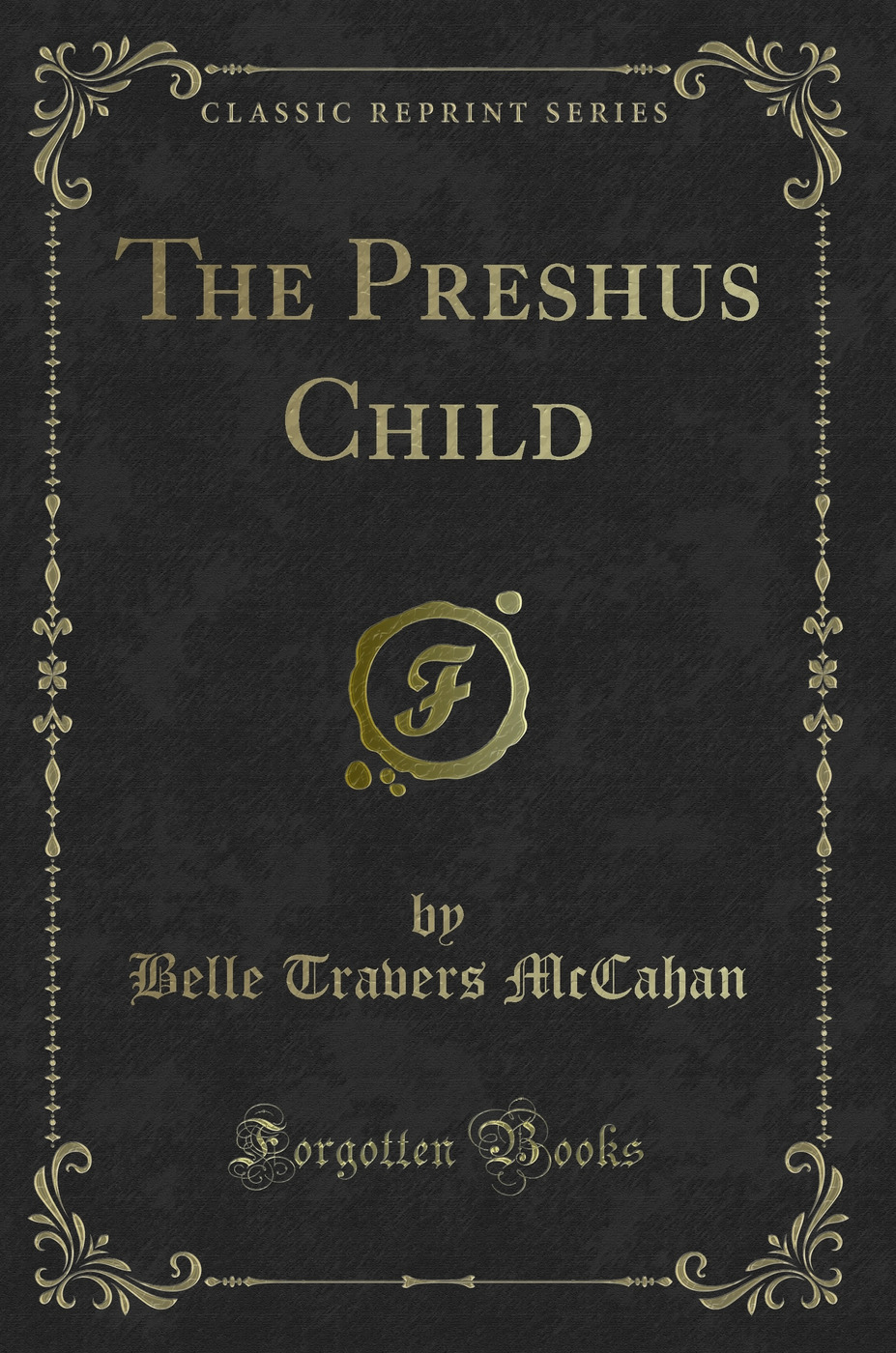 The Preshus Child (Classic Reprint)