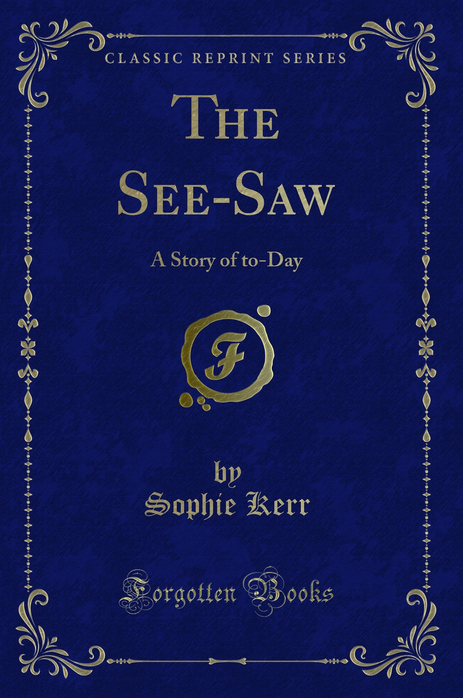The See-Saw: A Story of to-Day (Classic Reprint)