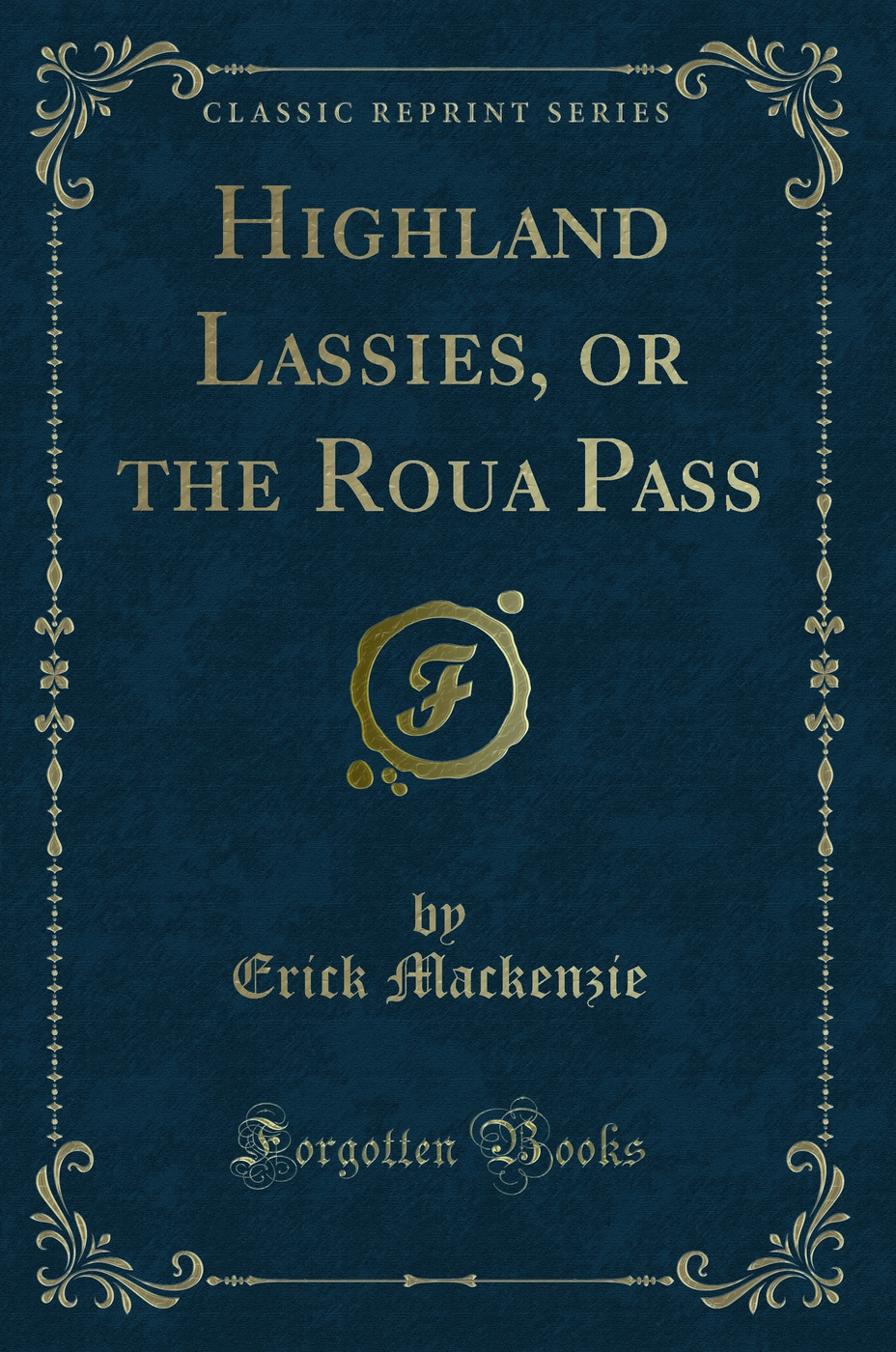 Highland Lassies, or the Roua Pass (Classic Reprint)