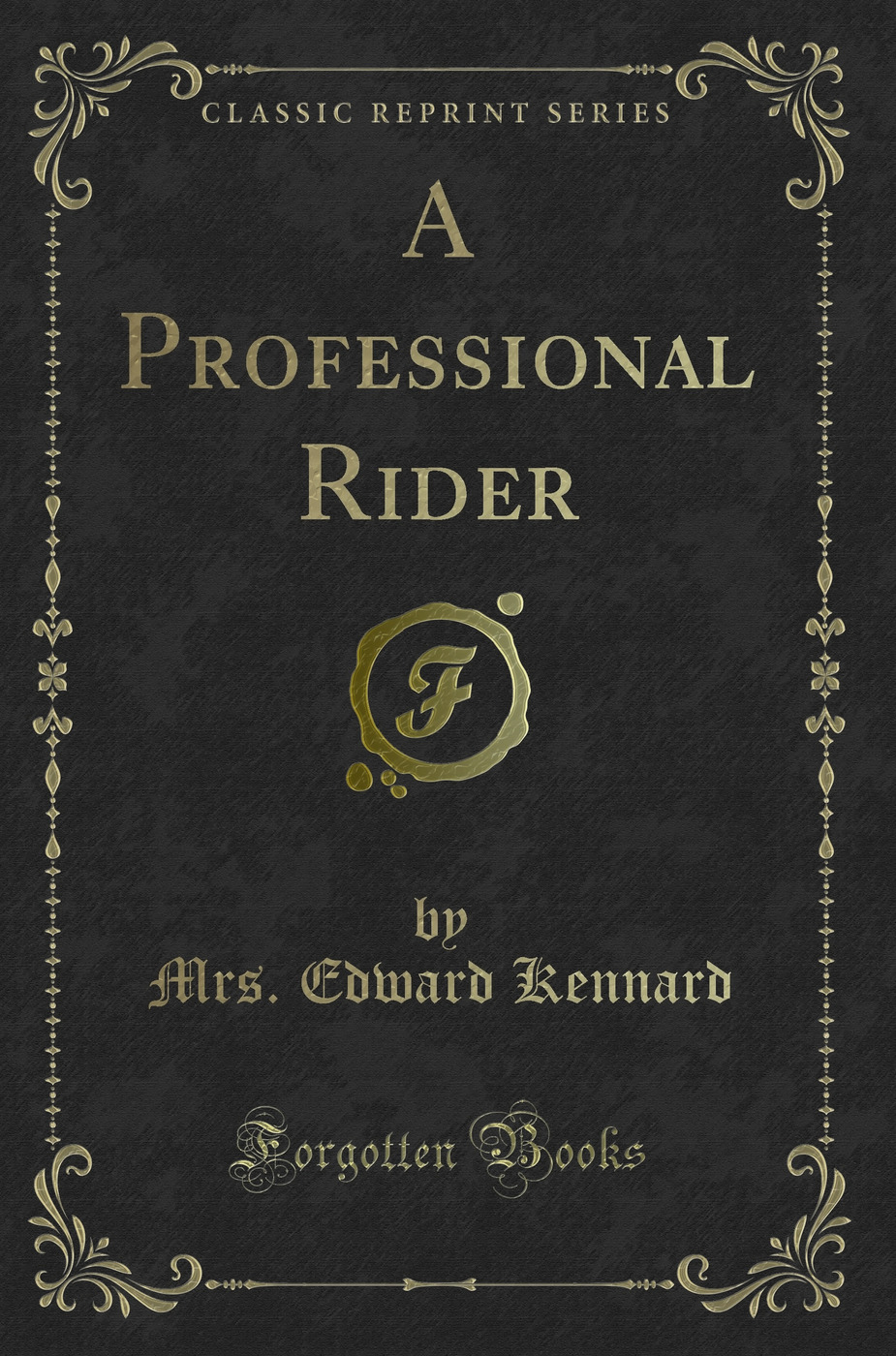 A Professional Rider (Classic Reprint)