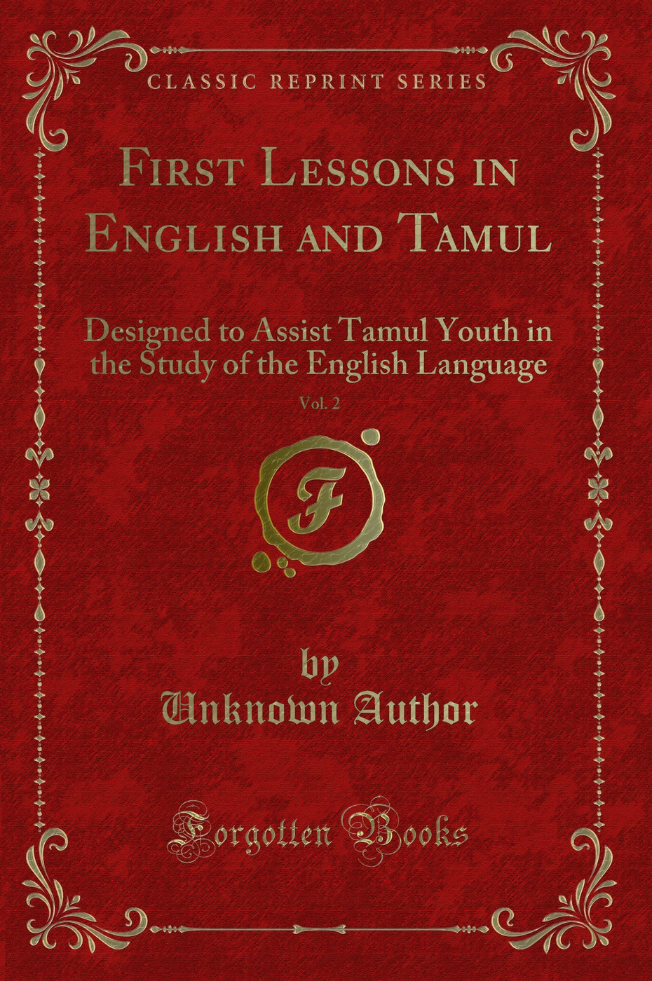 First Lessons in English and Tamul, Vol. 2: Designed to Assist Tamul Youth in the Study of the English Language (Classic Reprint)