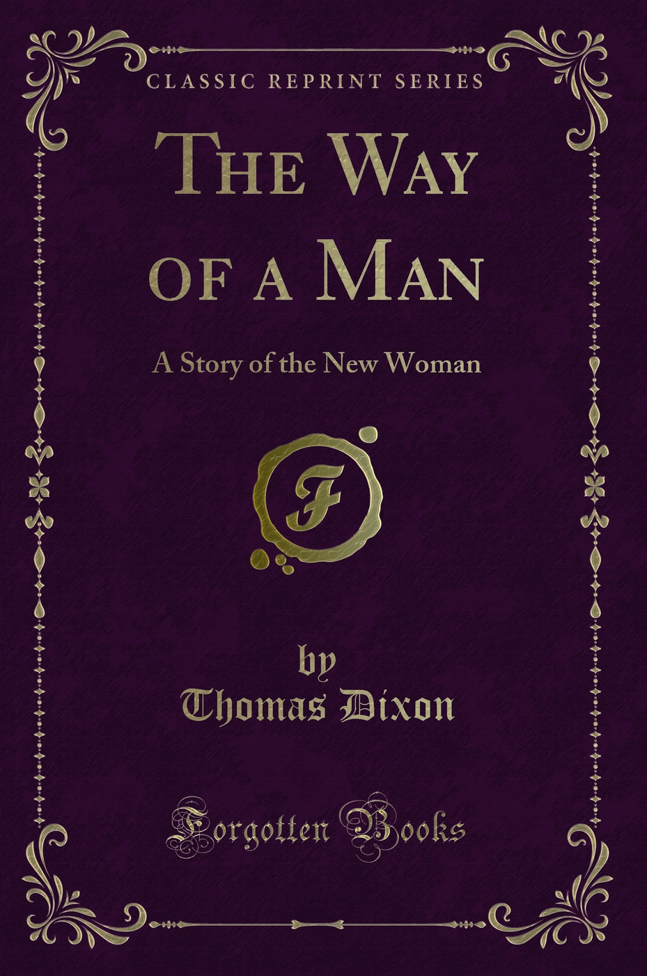 The Way of a Man: A Story of the New Woman (Classic Reprint)