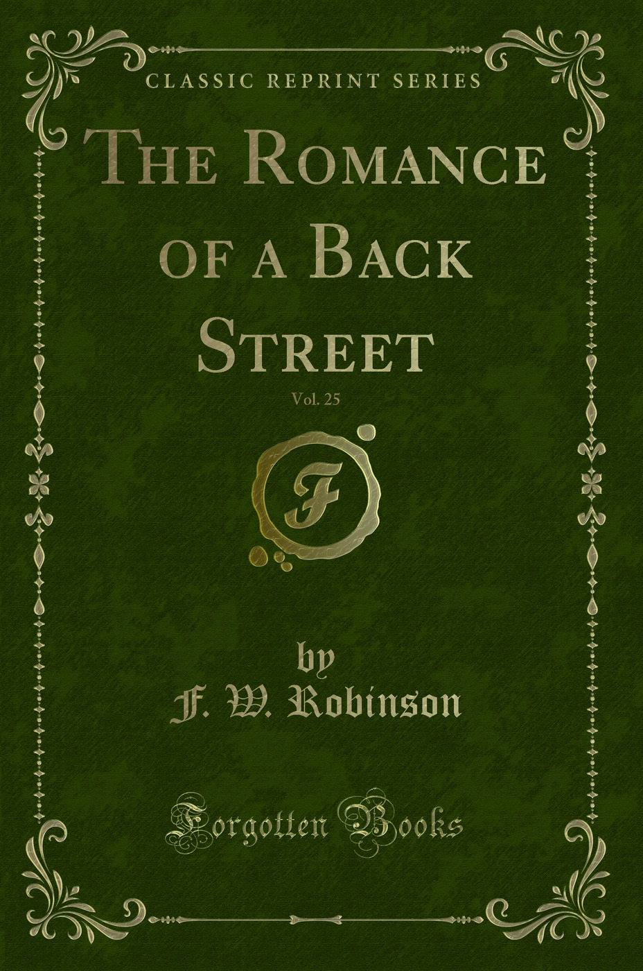 The Romance of a Back Street, Vol. 25 (Classic Reprint)