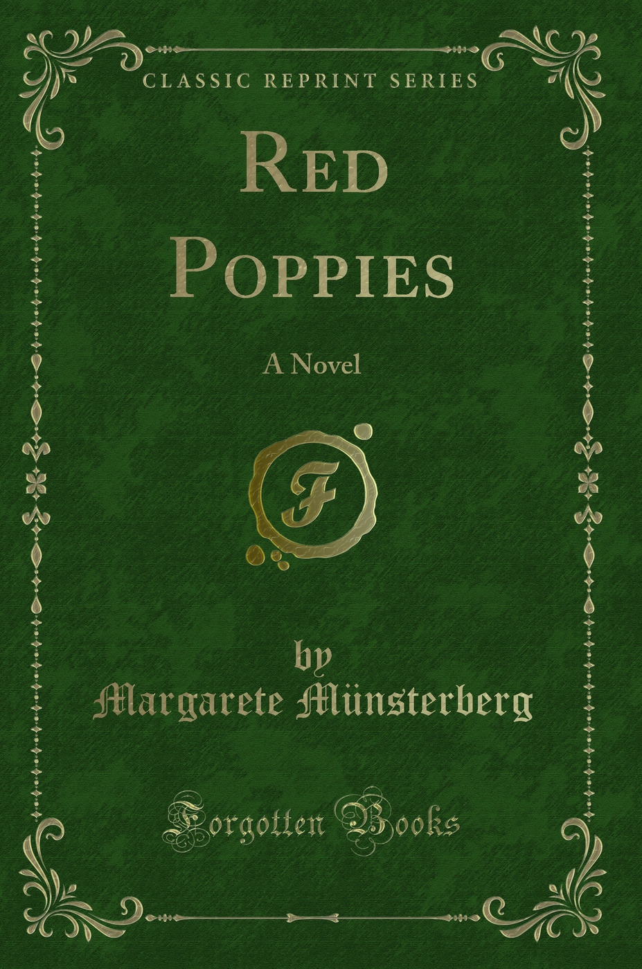 Red Poppies: A Novel (Classic Reprint)