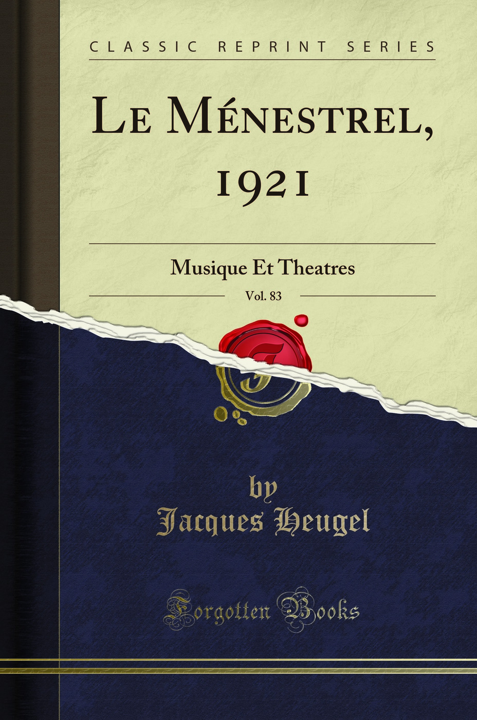Le Ménestrel, 1921, Vol. 83: Musique Et Theatres (Classic Reprint)