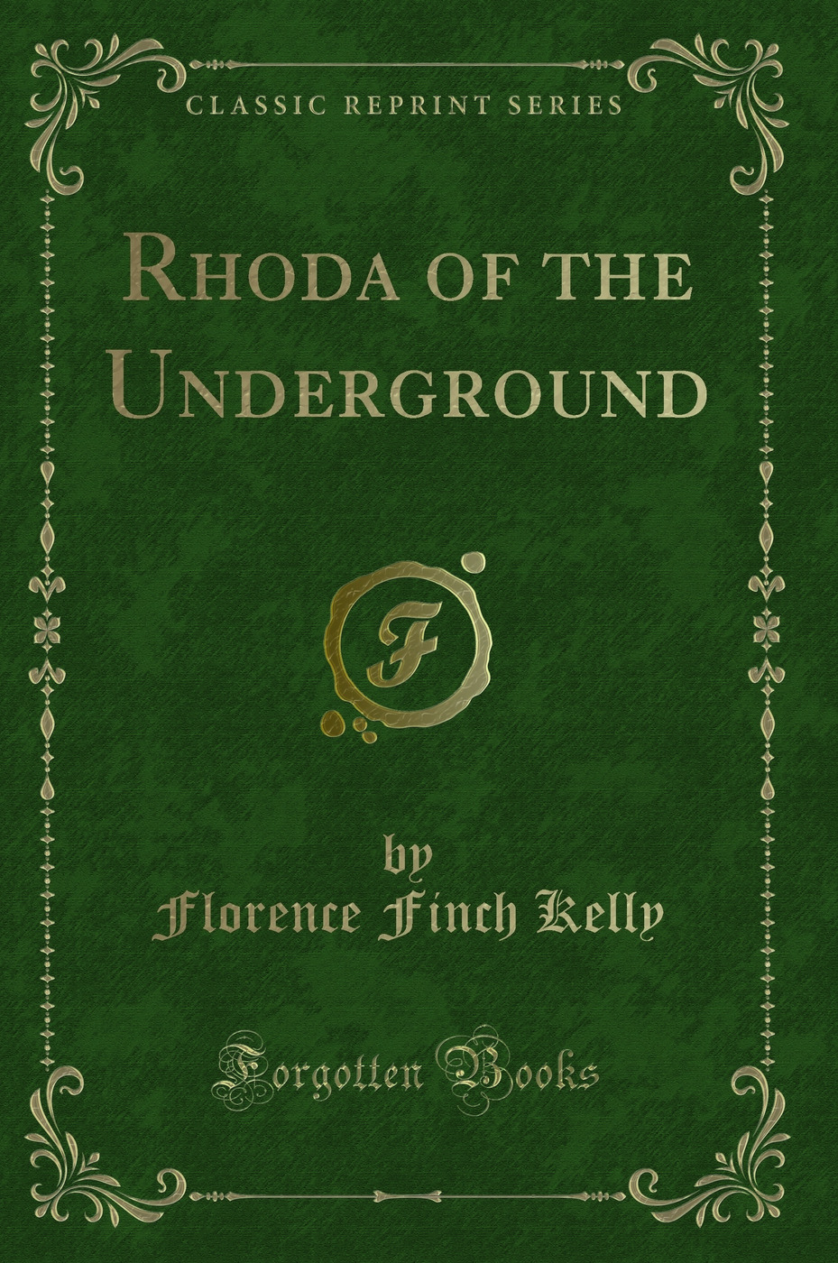 Rhoda of the Underground (Classic Reprint)