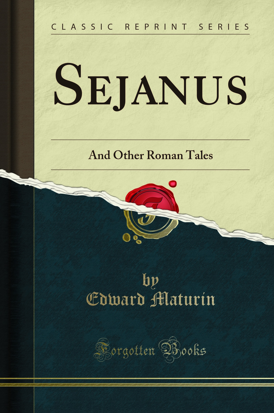 Sejanus: And Other Roman Tales (Classic Reprint)