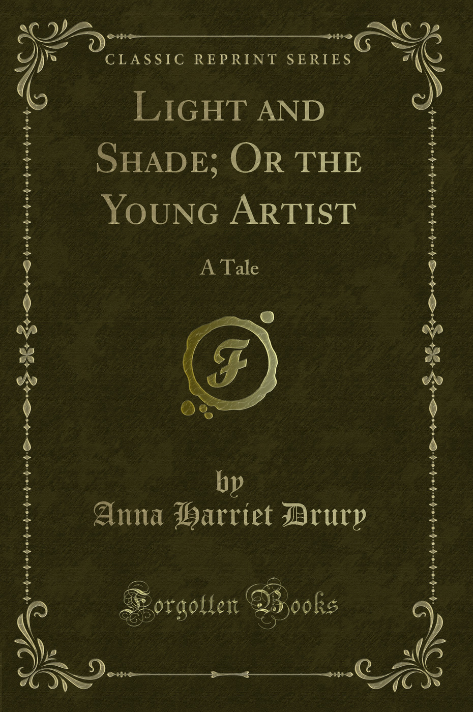 Light and Shade; Or the Young Artist: A Tale (Classic Reprint)