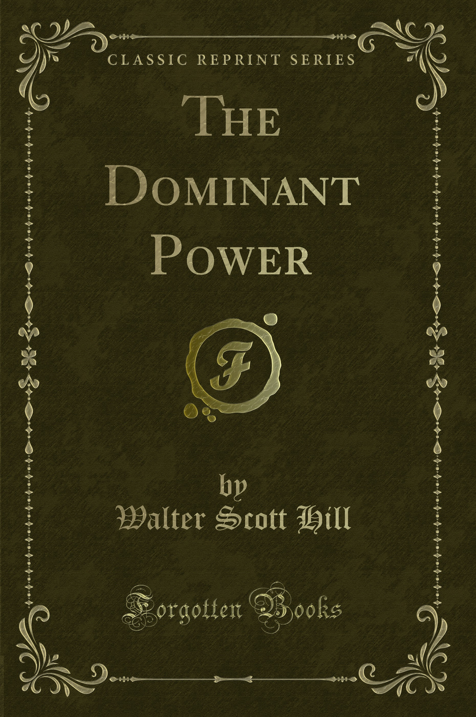 The Dominant Power (Classic Reprint)