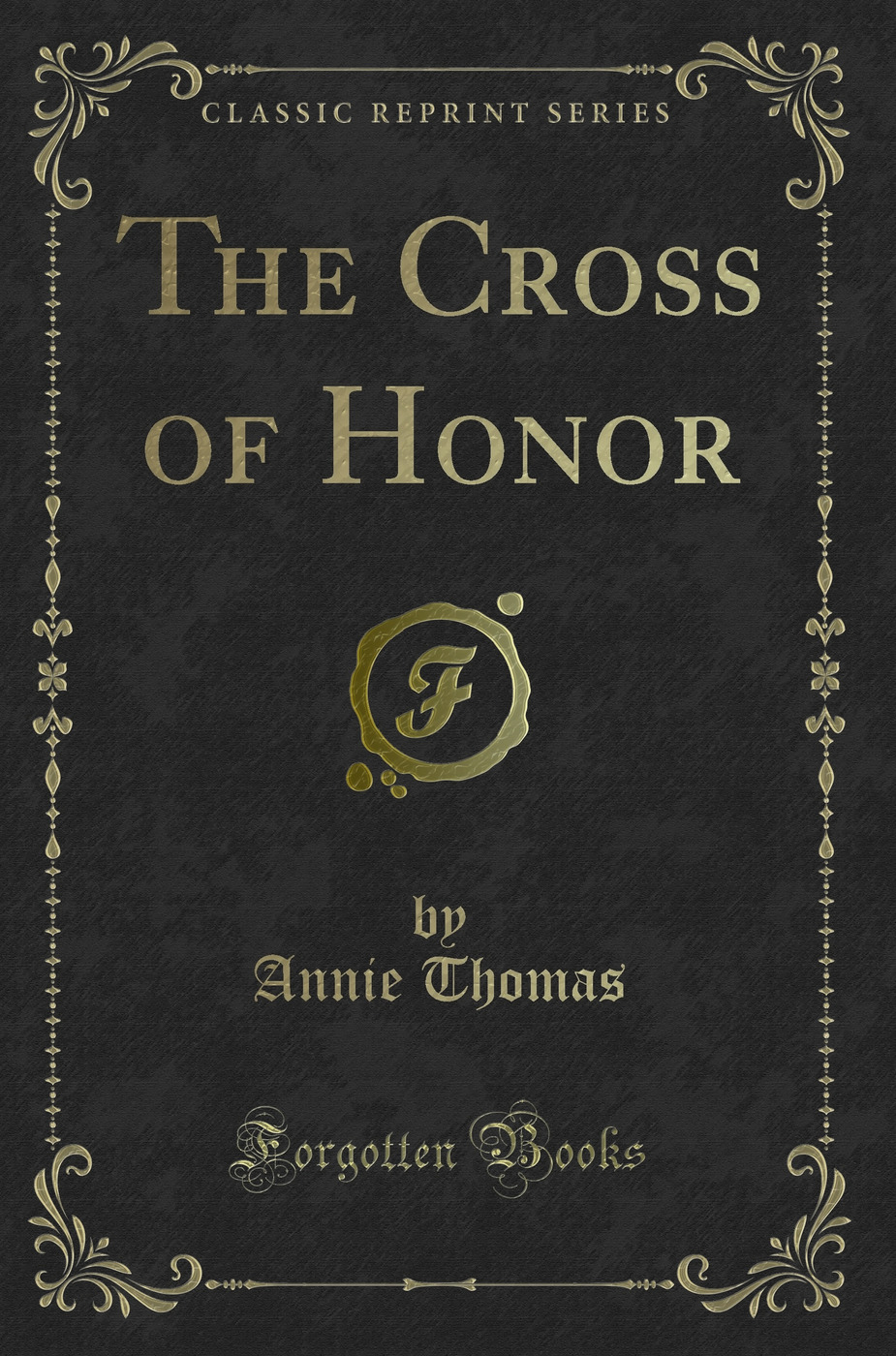 The Cross of Honor (Classic Reprint)