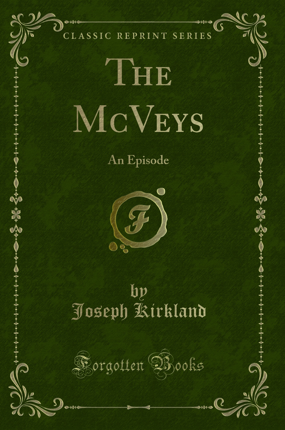 The McVeys: An Episode (Classic Reprint)