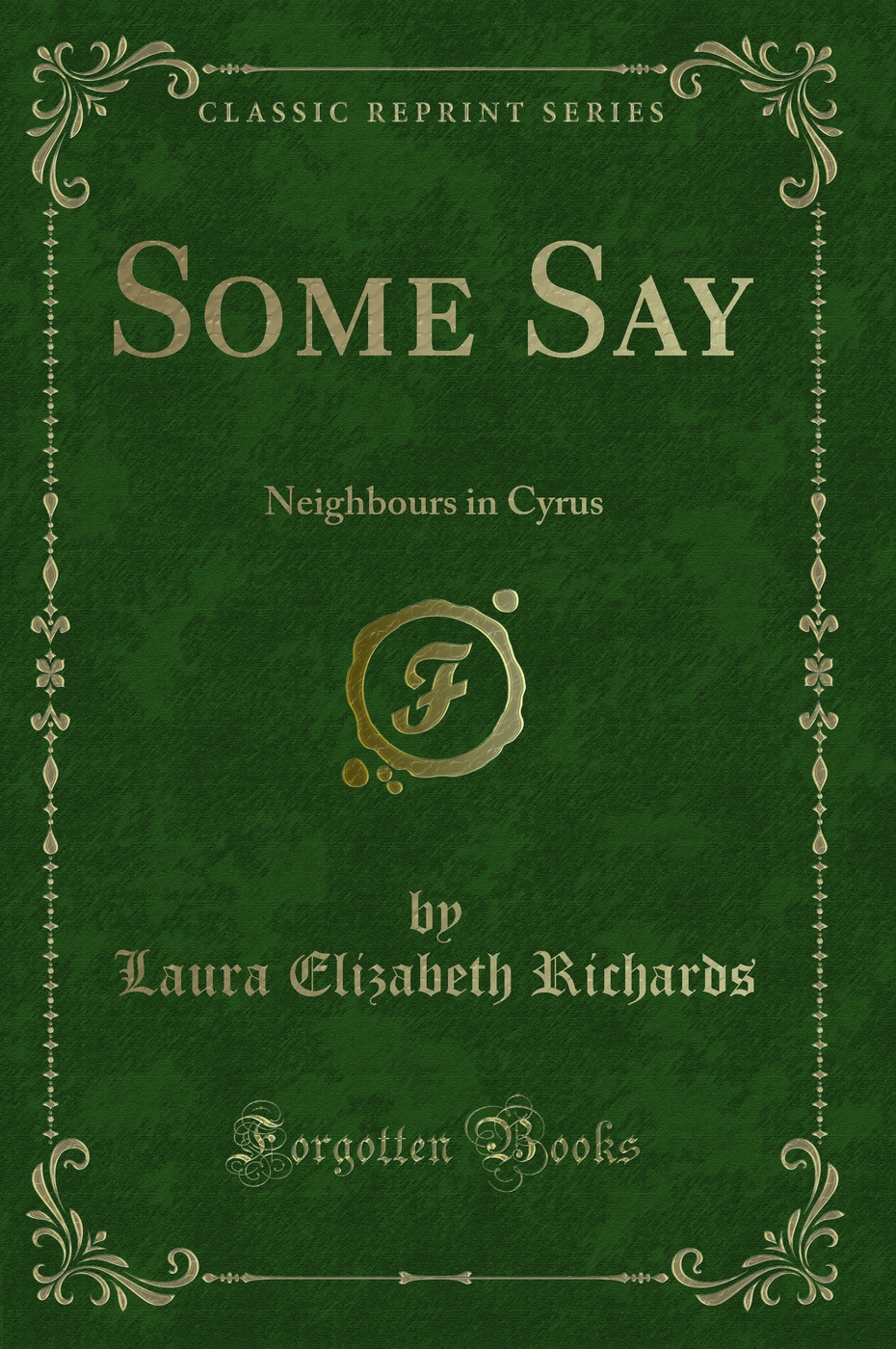Some Say: Neighbours in Cyrus (Classic Reprint)