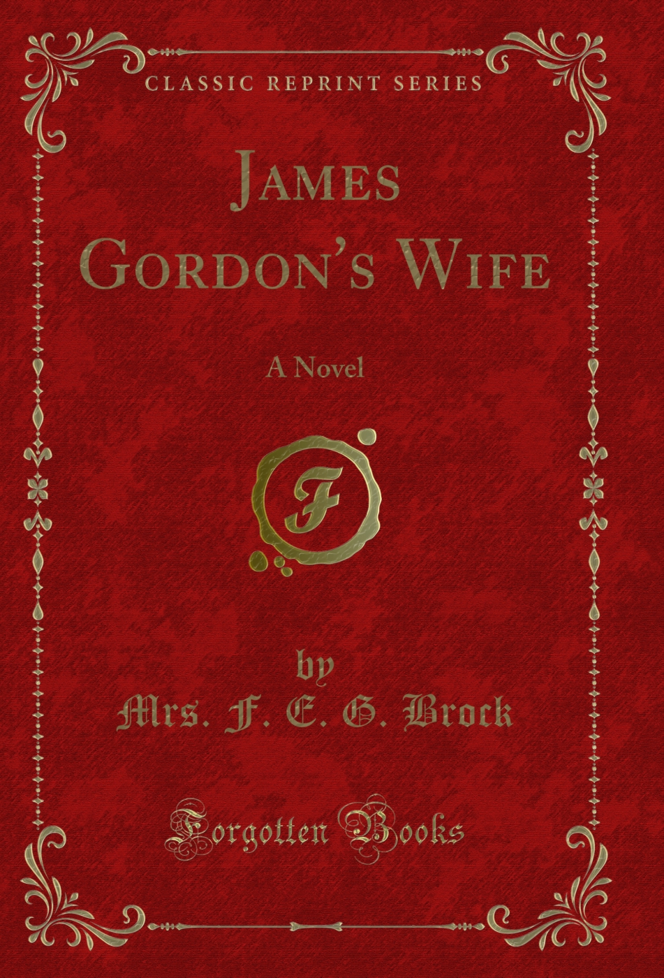 James Gordon's Wife: A Novel (Classic Reprint)
