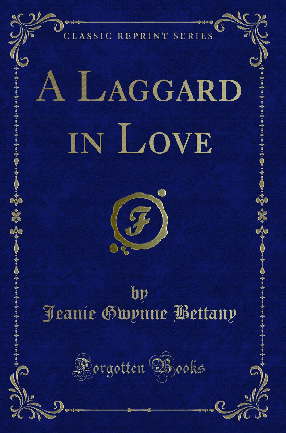 A Laggard in Love (Classic Reprint)