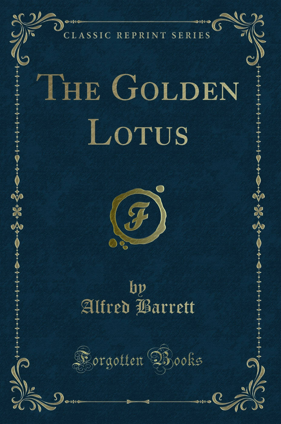 The Golden Lotus (Classic Reprint)