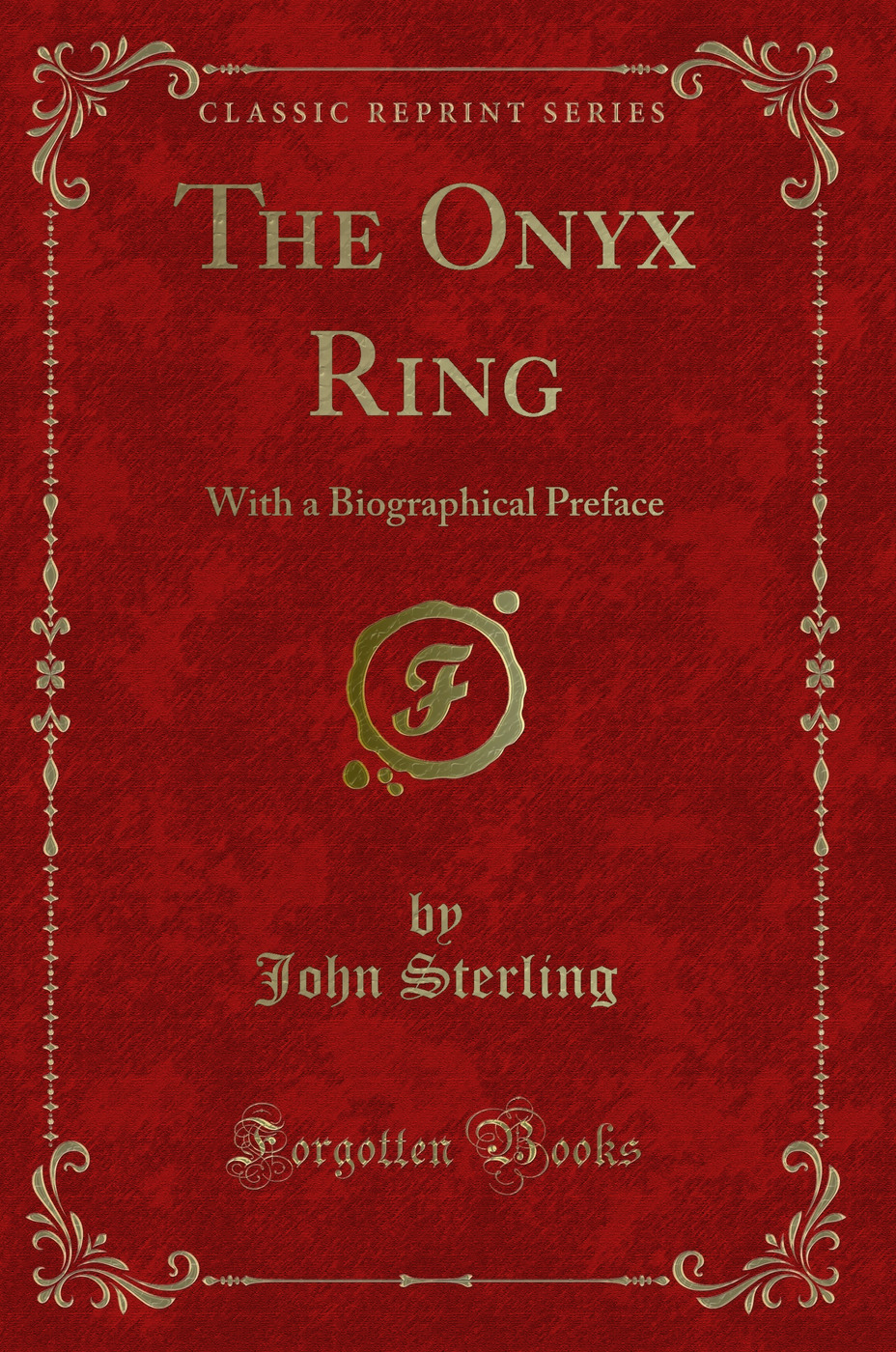 The Onyx Ring: With a Biographical Preface (Classic Reprint)
